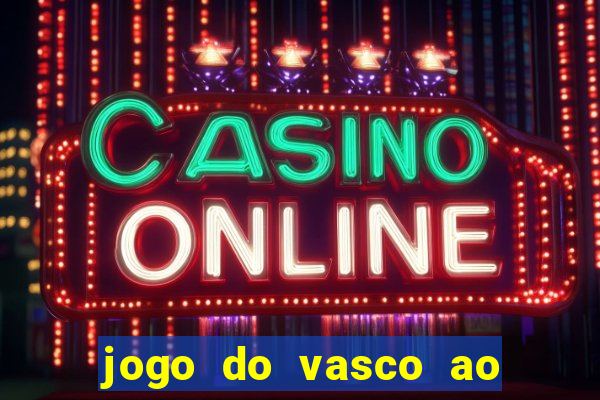 jogo do vasco ao vivo em hd